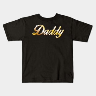 Daddy   - gold version Kids T-Shirt